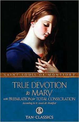 True Devotion to Mary de St Louis De Montfort