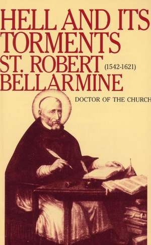 Hell and Its Torments de St Robert Bellarmine