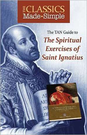 The TAN Guide to the Spiritual Exercises of Saint Ignatius de St Ignatius of Loyola