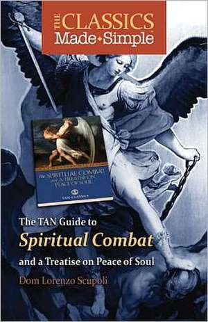 The TAN Guide to the Spiritual Combat and a Treatise on Peace of Soul de Dom Lorenzo Scupoli