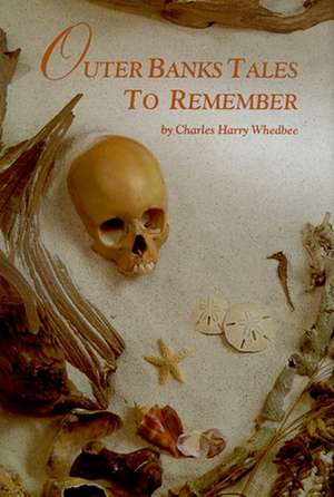 Outer Banks Tales to Remember de Charles Harry Whedbee