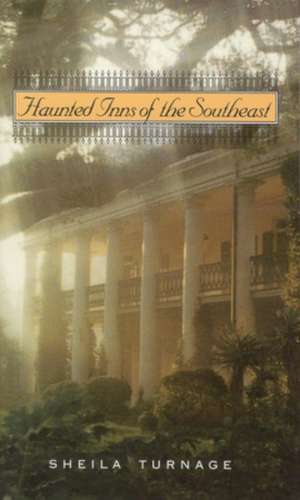 Haunted Inns of the Southeast de Sheila Turnage