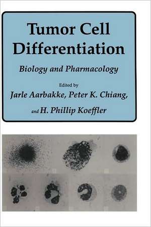 Tumor Cell Differentiation: Biology and Pharmacology de Jarle Aarbakke