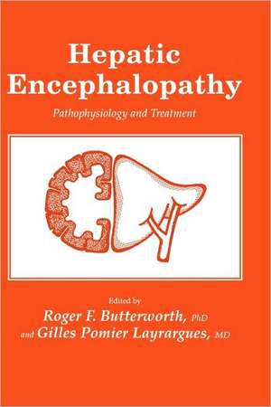 Hepatic Encephalopathy: Pathophysiology and Treatment de Roger F. Butterworth