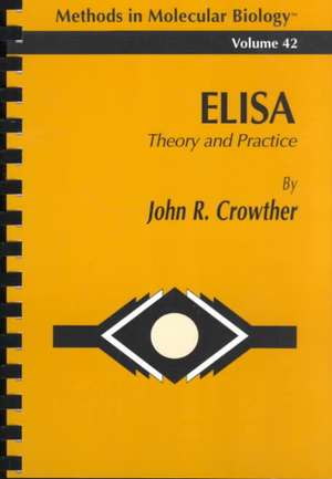 ELISA: Theory and Practice de John R. Crowther