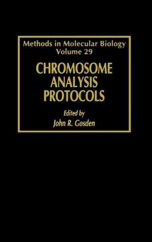 Chromosome Analysis Protocols de John R. Gosden