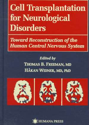 Cell Transplantation for Neurological Disorders: Toward Reconstruction of the Human Central Nervous System de Thomas B. Freeman