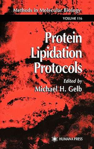 Protein Lipidation Protocols de Michael H. Gelb