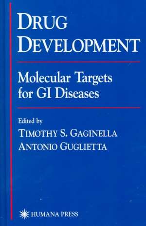 Drug Development: Molecular Targets for GI Diseases de Timothy S. Gaginella