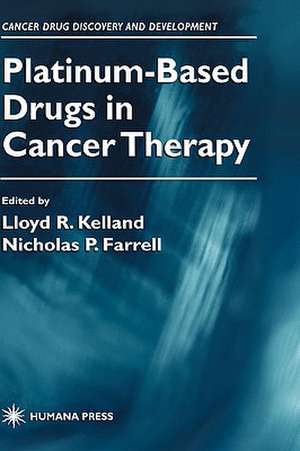 Platinum-Based Drugs in Cancer Therapy de Lloyd R. Kelland