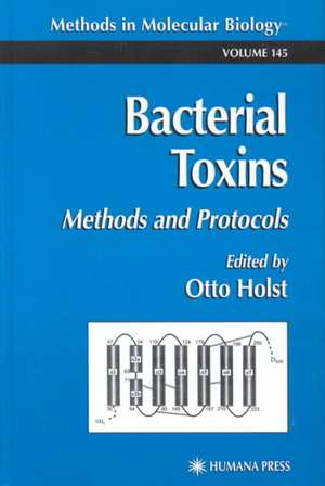 Bacterial Toxins: Methods and Protocols de Otto Holst