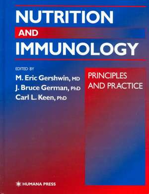 Nutrition and Immunology: Principles and Practice de M. Eric Gershwin