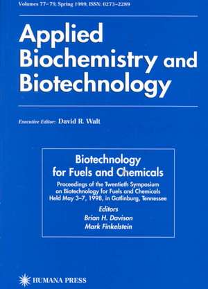 Twentieth Symposium on Biotechnology for Fuels and Chemicals: Presented as Volumes 77–79 of Applied Biochemistry and Biotechnology Proceedings of the Twentieth Symposium on Biotechnology for Fuels and Chemicals Held May 3–7, 1998, Gatlinburg, Tennesee de Brian H. Davison