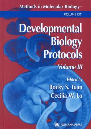 Developmental Biology Protocols: Volume III de Rocky S. Tuan