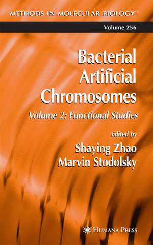 Bacterial Artificial Chromosomes: Volume 2: Functional Studies de Shaying Zhao