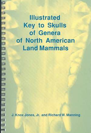 Illustrated Key to Skulls of Genera of North American Land Mammals de J. Knox Jones Jr.