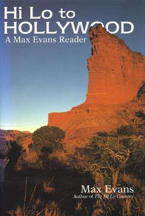 Hi Lo to Hollywood: A Max Evans Reader de Max Evans