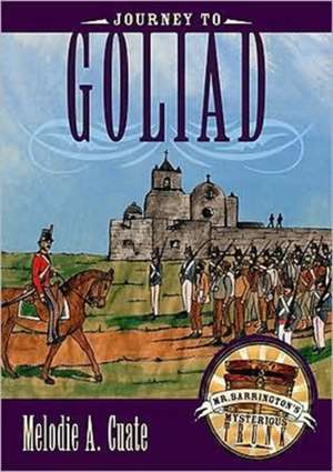 Journey to Goliad de Melodie A. Cuate