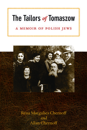 The Tailors of Tomaszow: A Memoir of Polish Jews de Rena Margulies Chernoff