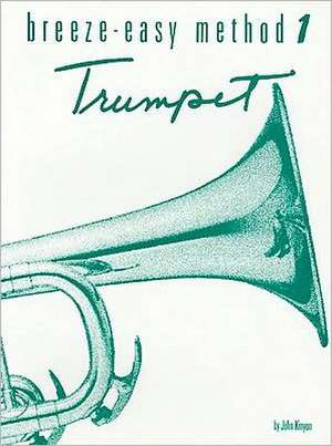 Breeze-Easy Method for Trumpet (Cornet), Bk 1 de John Kinyon