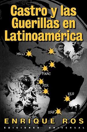 Castro y Las Guerillas En Latinoamerica: Como Cocinan los Cubanos/Lo Mejor y Lo Clasico de la Cocina Cubana de Enrique Ros