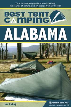 Best Tent Camping: Your Car-Camping Guide to Scenic Beauty, the Sounds of Nature, and an Escape from Civilization de Joe Cuhaj