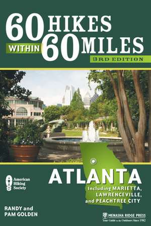 60 Hikes Within 60 Miles: Including Marietta, Lawrenceville, and Peachtree City de Randy Golden