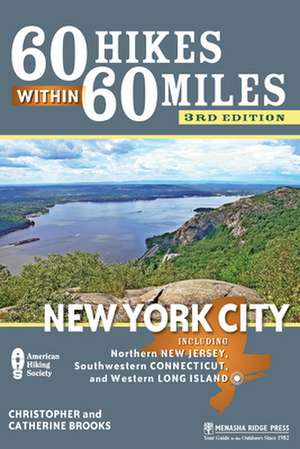 60 Hikes Within 60 Miles: Including Northern New Jersey, Southwestern Connecticut, and Western Long Island de Christopher Brooks