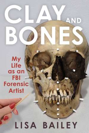 Clay and Bones de Lisa G Bailey