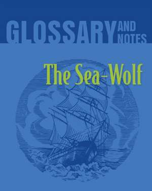 The Sea Wolf Glossary and Notes