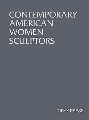 Contemporary American Women Sculptors de Virginia Watson-Jones