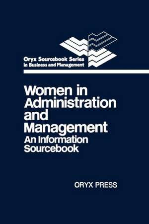 Women in Administration and Management: An Information Sourcebook de Judith A. Leavitt