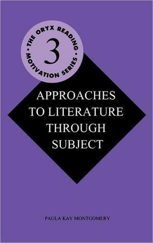 Approaches to Literature through Subject de Paula Kay Montgomery