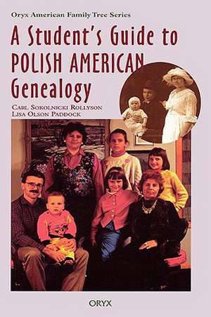 A Student's Guide to Polish American Genealogy de Carl Sokolnicki Rollyson