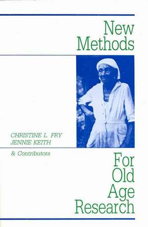 New Methods for Old-Age Research de Christine Fry