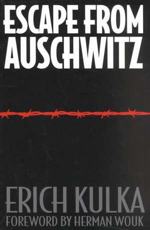 Escape from Auschwitz de Erich Kulka