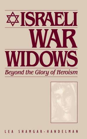 Israeli War Widows de Lea Shamgar Handelman