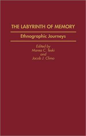 The Labyrinth of Memory: Ethnographic Journeys de Jacob Climo