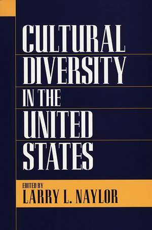 Cultural Diversity in the United States de Larry Naylor