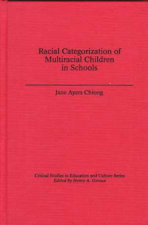 Racial Categorization of Multiracial Children in Schools de Jane A. Chiong