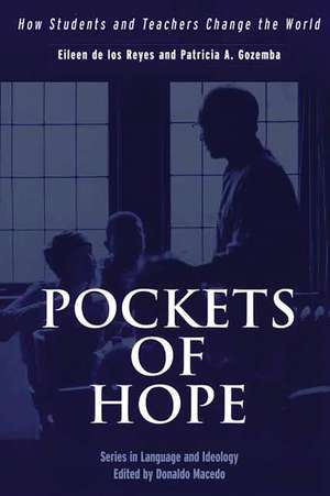 Pockets of Hope: How Students and Teachers Change the World de Eileen de los Reyes