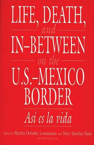 Life, Death, and In-Between on the U.S.-Mexico Border: Asi es la vida de Martha Oehmke Loustaunau