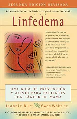 Linfedema: Una Guia de Prevencion y Sanacion Para Pacientes Con Cancer de Mama = Lymphedema de Isabelle Aloi-Timeus Salvato