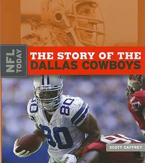 The Story of the Dallas Cowboys de Scott Caffrey