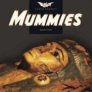 Mummies de Aaron Frisch