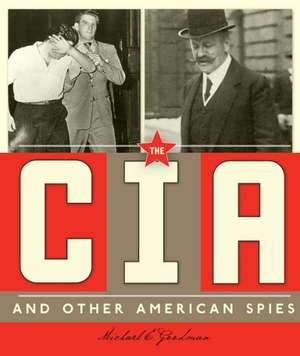 The CIA and Other American Spies de Michael E. Goodman