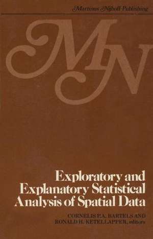 Exploratory and explanatory statistical analysis of spatial data de C.P.A. Bartels