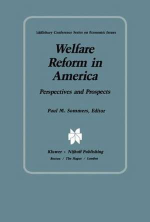 Welfare Reform in America: Perspectives and Prospects de Pm Sommers