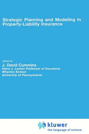 Strategic Planning and Modeling in Property-Liability Insurance de J. David Cummins