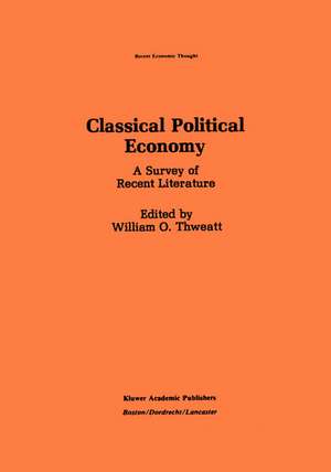 Classical Political Economy: A Survey of Recent Literature de William O. Thweatt